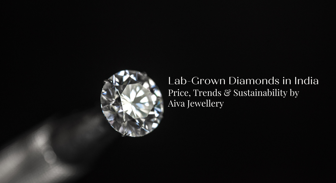 Lab-Grown Diamonds in India: Price, Trends & Sustainability by Aiva Jewellery