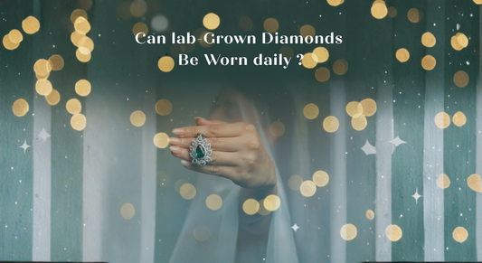 Can Lab-Grown Diamonds Be Worn Daily? Durability & Everyday Wear Guide